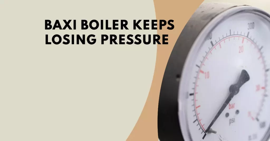 baxi boiler keeps losing pressure