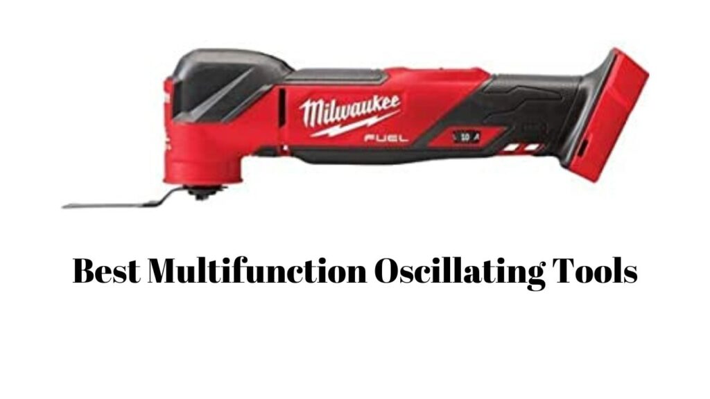 Best Multifunction Oscillating Tools