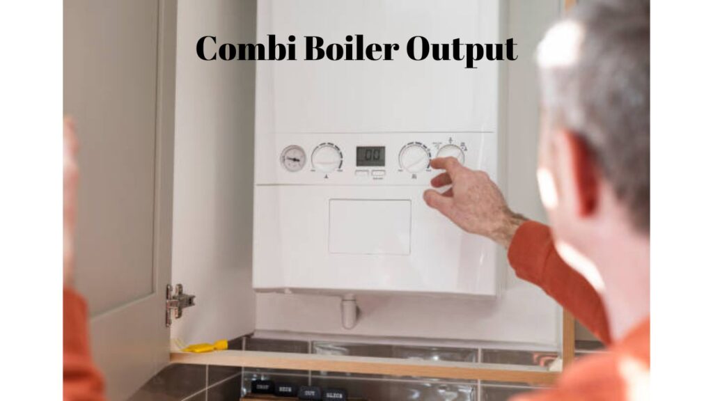 Combi Boiler Output