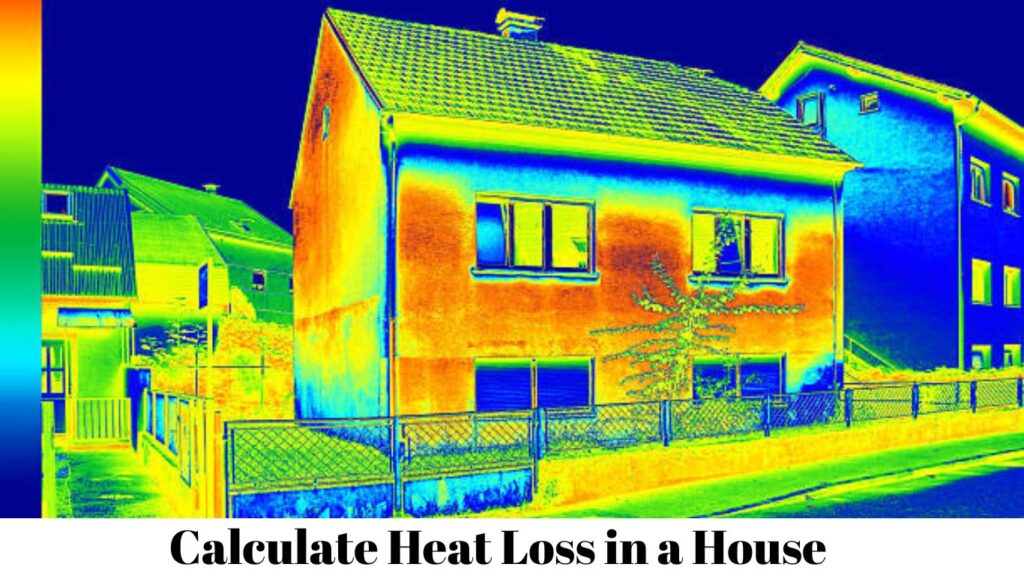 Calculate Heat Loss in a House